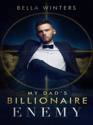 cover image of My Dad's Billionaire Enemy